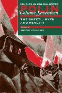 The shtetl : myth and reality / edited by Antony Polonsky.