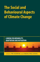 The social and behavioural aspects of climate change : linking vulnerability, adaptation and mitigation /