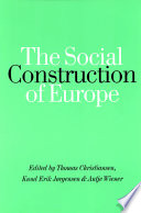 The social construction of Europe / edited by Thomas Christiansen, Knud Erik Jørgensen, Antje Wiener.