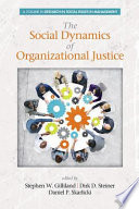 The social dynamics of organizational justice /