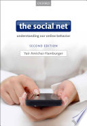 The social net : understanding our online behavior / edited by Yair Amichai-Hamburger.