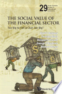 The social value of the financial sector : too big to fail or just too big? /