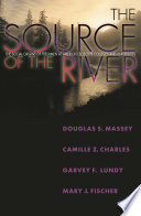 The source of the river : the social origins of freshmen at America's selective colleges and universities / Douglas S. Massey [and others].