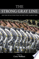 The strong gray line : honoring the West Point fallen of the Class of 2004 / edited by Cory Wallace.