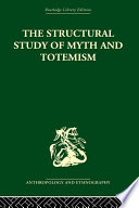 The structural study of myth and totemism /