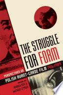 The struggle for form : perspectives on Polish avant-garde film, 1916-1989 /