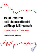 The subprime crisis and its impact on financial and managerial environments : an unequal repercussion at European level /
