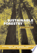 The sustainable forestry handbook : a practical guide for tropical forest managers on implementing new standards / Sophie Higman [and others].