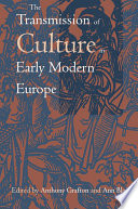 The transmission of culture in early modern Europe
