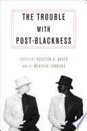 The trouble with post-Blackness /