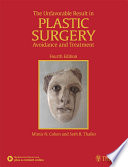 The unfavorable results in plastic surgery : avoidance and treatment / editors, Mimis Cohen [and eleven others].