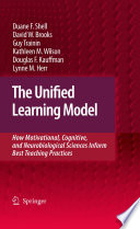 The unified learning model : how motivational, cognitive, and neurobiological sciences inform best teaching practices /