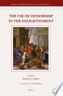 The use of censorship in the Enlightenment / edited by Mogens Lærke.