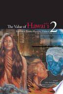 The value of Hawaiʻi 2 : ancestral roots, oceanic visions /