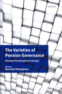 The varieties of pension governance : pension privatization in Europe / edited by Bernhard Ebbinghaus.