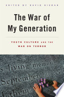 The war of my generation : youth culture and the War on Terror / edited by David Kieran.