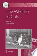 The welfare of cats / edited by Irene Rochlitz.