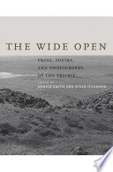The wide open : prose, poetry, and photographs of the prairie /