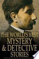 The world's best mystery and detective stories /