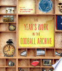 The year's work in the oddball archive / edited by Jonathan P. Eburne and Judith Roof.