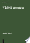 Thematic structure : its role in grammar /