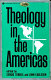 Theology in the Americas / edited by Sergio Torres and John Eagleson.