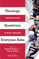 Theology questions everyone asks : Christian faith in plain language /