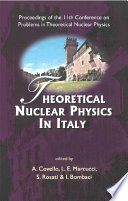 Theoretical nuclear physics in Italy : proceedings of the 11th Conference on Problems in Theoretical Nuclear Physics : Cortona, Italy, 11-14 October 2006 /