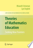 Theories of mathematics education : seeking new frontiers /