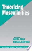 Theorizing masculinities / edited by Harry Brod, Michael Kaufman.