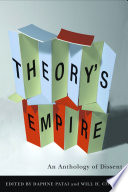 Theory's empire : an anthology of dissent / edited by Daphne Patai and Will H. Corral.