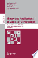 Theory and applications of models of computation : 7th annual conference, TAMC 2010, Prague, Czech Republic, June 7-11, 2010 ; proceedings /