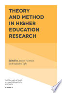 Theory and method in higher education research / edited by Jeroen Huisman, Malcolm Tight.