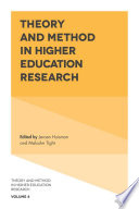 Theory and method in higher education research / edited by Jeroen Huisman, Malcolm Tight.