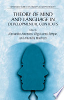 Theory of mind and language in developmental contexts / edited by Alessandro Antonietti, Olga Liverta-Sempio, Antonella Marchetti.