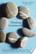 Thinking continental : writing the planet one place at a time / edited by Tom Lynch, Susan Naramore Maher, Drucilla Wall, O. Alan Weltzien.