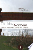 Thinking northern : textures of identity in the north of England /