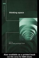 Thinking space / edited by Mike Crang and Nigel Thrift.