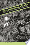 Three-dimensional reading : stories of time and space in Japanese modernist fiction, 1911-1932 /