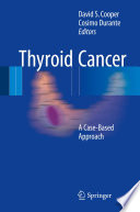 Thyroid cancer : a case-based approach /