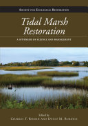 Tidal marsh restoration : a synthesis of science and management / edited by Charles T. Roman and David M. Burdick.