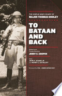 To Bataan and back : the World War II diary of Major Thomas Dooley /