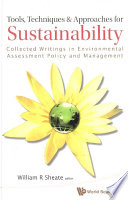 Tools, techniques & approaches for sustainability : collected writings in environmental assessment policy and management /