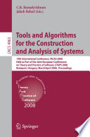 Tools and algorithms for the construction and analysis of systems : 14th International Conference, TACAS 2008, held as part of the Joint European Conferences on Theory and Practice of Software, ETAPS 2008, Budapest, Hungary, March 29-April 6, 2008 : proceedings / C.R. Ramakrishnan, Jakob Rehof (eds.).