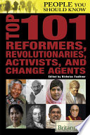 Top 101 reformers, revolutionaries, activists, and change agents /