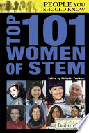 Top 101 women of STEM / edited by Nicholas Faulkner.