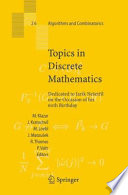 Topics in discrete mathematics : dedicated to Jarik Nešetřil on the occasion of his 60th birthday /