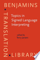 Topics in signed language interpreting : theory and practice /