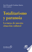 Totalitarismo y paranoia : lecturas de nuestra situacion cultural.