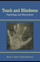Touch and blindness : psychology and neuroscience / edited by Morton A. Heller and Soledad Ballesteros.